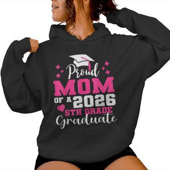 Proud Mom Of 5Th Grade Graduate 2026 Elementary Graduation Women Hoodie - Monsterry CA
