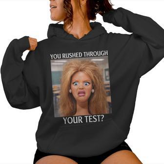 You Rushed Through Your Test Test Day Teacher Meme Women Hoodie - Monsterry