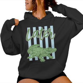 See You Later Gator Graphic Trendy Summer Girl Kid Women Hoodie - Thegiftio