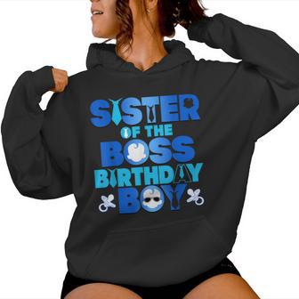 Sister Of The Boss Birthday Boy Baby Family Party Decoration Women Hoodie - Thegiftio UK