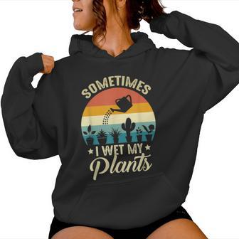 Sometimes I Wet My Plants Gardener Plant Lover ガーデニング レディースパーカー - Kawaiitshirt