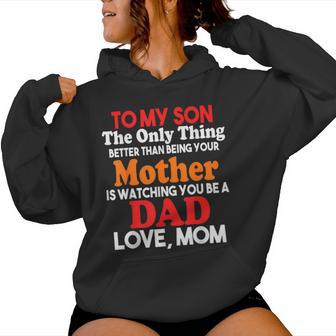 To My Son Watching You Be A Dad Father's Day From Mom Women Hoodie - Monsterry