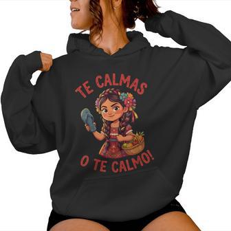 Te Calmas O Te Calmo Mexican Spanish Mom Latina Grandma Women Hoodie - Monsterry