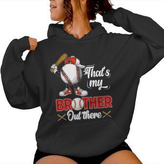 That's My Brother Out There Baseball For Sister Brother Women Hoodie - Monsterry
