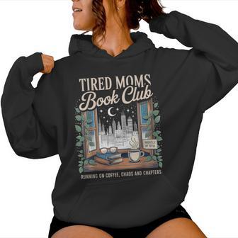 Tired Moms Book Club Coffee Chaos & Chapters Mother's Day Women Hoodie - Thegiftio