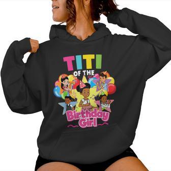 Titi Of Birthday Girl Gracie Pink Doll Family Decorations Women Hoodie - Thegiftio UK