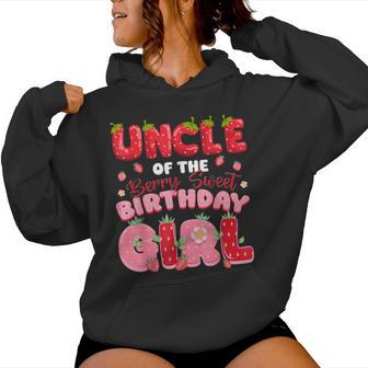 Uncle Of The Berry Sweet Birthday Girl Strawberry Party Women Hoodie - Monsterry