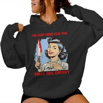 Vintage Horror Film Saying Just Here For Final Girl Slasher Women Hoodie - Thegiftio UK