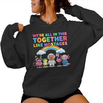 We're All In This Together Like Hostages Sarcastic Humor Women Hoodie | Seseable UK