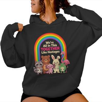 We're All In This Together Like Hostages Sarcastic Humor Women Hoodie - Thegiftio UK