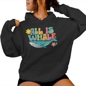 All Is Whale Ocean Cute Animal Whale Lover Summer Women Hoodie - Thegiftio UK