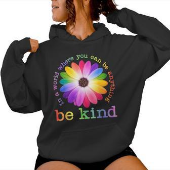 In A World Where You Can Be Anything Be Kind Choose Kindness Women Hoodie - Thegiftio UK
