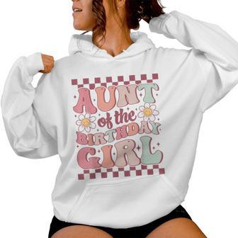 Aunt Of The Birthday Girl Cute Family Groovy Birthday Party Women Hoodie - Thegiftio UK