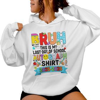 Bruh This Is My Last Day Of School Autograph 2026 Boys Girls Women Hoodie - Thegiftio