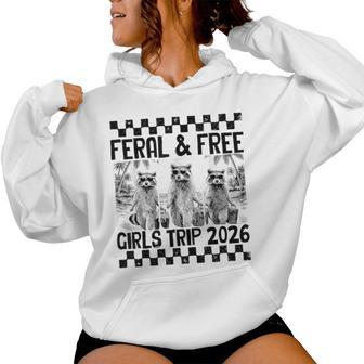 Feral And Free Girls Trip 2026 Raccoon Gang Meme Summer Vibe Women Hoodie - Thegiftio