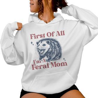 First Of All I'm A Feral Mom Retro Opossum Women Hoodie - Thegiftio