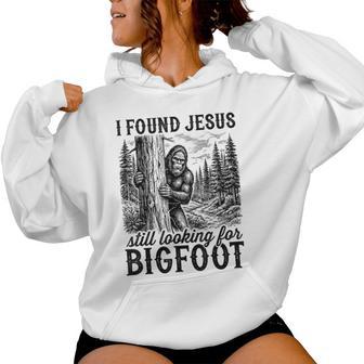 I Found Jesus Still Looking For Bigfoot Christian Women Hoodie - Thegiftio UK