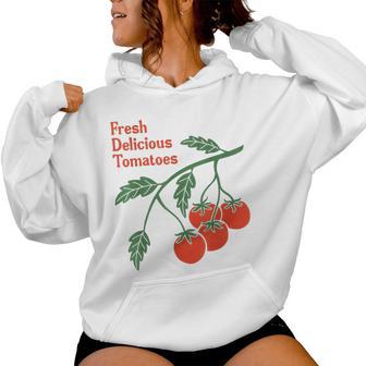Fresh Delicious Tomatoes Tomato Lover Women Women Hoodie - Thegiftio UK