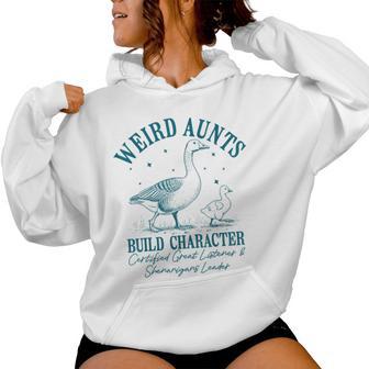 Goose Weird Aunt Builds Character Witty Retro Family Quote Women Hoodie - Thegiftio UK