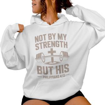 Men's Christian Workout Not By My Strength But His God Gym Women Hoodie - Monsterry