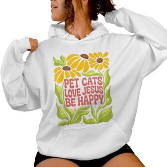 Pet Cats Love Jesus Be Happy Christian Boho Style Flowers Women Hoodie - Thegiftio