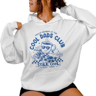 Proud Member Cool Dads Club Coffee Tired Dad Outfit Women Hoodie - Monsterry CA