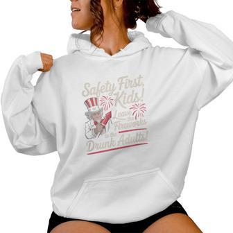 Safety First Kids Leave Fireworks To Drunk Adults Women Hoodie - Monsterry UK