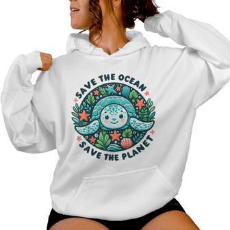 Save The Ocean Save The Planet Cute Sea Turtle Women Hoodie - Monsterry