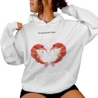 Shrimp Friendshrimp For Women Women Hoodie - Thegiftio UK