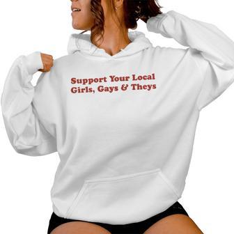 Support Your Local Girls Gays And Theys Lgbtq Ally Pride Comfort Colors Crop Top Women Hoodie - Thegiftio UK