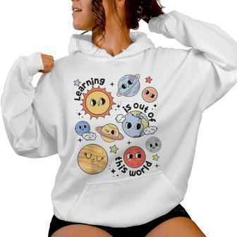 Teacher Space Science Learning Is Out Of World Solar System Women Hoodie - Thegiftio UK