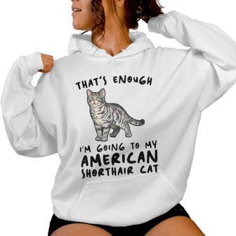 That's Enough I'm Going Mom & Dad アメリカンショートヘアキャット レディースパーカー - Kawaiitshirt