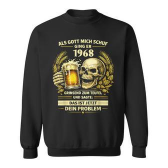 1968 Als Gott Michchuf Das Ist Dein Problem Bier Sweatshirt - Seseable