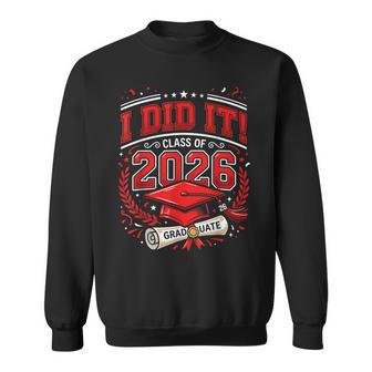 I Did It 2026 Graduation T 2026 Graduate Cap Diploma Sweatshirt - Thegiftio UK