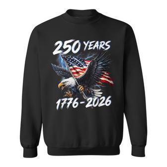250 Years 1776 2026 America 250Th Usa Birthday 4Th Of July Sweatshirt - Thegiftio UK