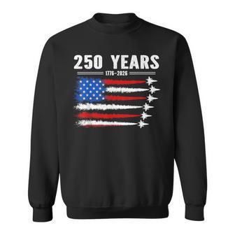 250 Years American 1776 2026 250Th Usa Birthday 4Th Of July Sweatshirt - Thegiftio UK