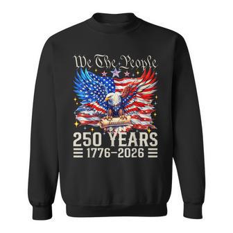 250 Years American 1776 2026 250Th Usa Eagle 4Th Of July Sweatshirt - Monsterry