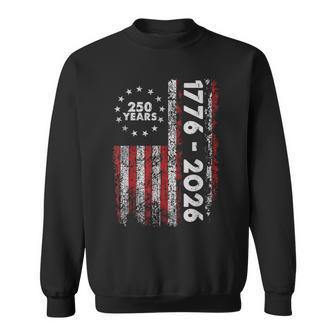250Th Anniversary Usa Flag 4Th Of July 250 Anniversary Usa Sweatshirt | Mazezy