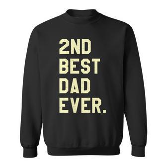 2Nd Best Dad Ever Fathers Day Joke Sweatshirt - Monsterry