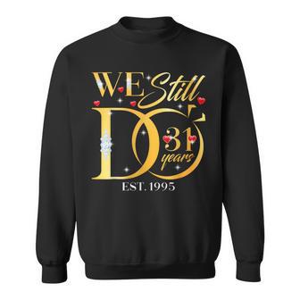We Still Do 31 Years 31St Wedding Anniversary Couple Sweatshirt - Thegiftio UK