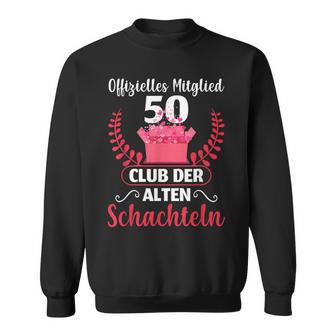50 Geburtstag Geschenk 50 Jahre Club Der Altenchachteln Sweatshirt - Seseable