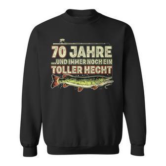 70 Jahre Geburtstag Angler Angeln Hecht Lustig Männerpruch Sweatshirt - Seseable