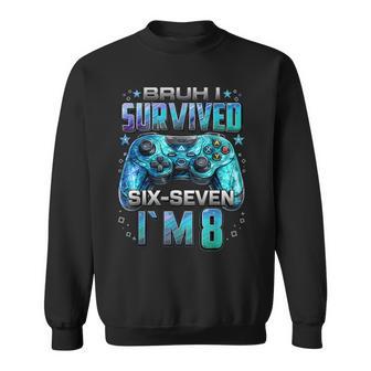 8Th Birthday Boy Gaming I Survived Six Seven I'm 8 Years Old Sweatshirt - Thegiftio UK