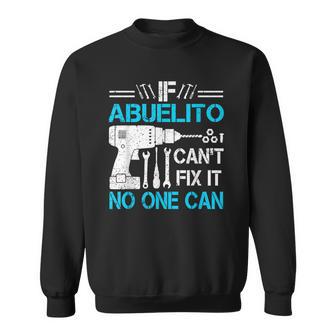 If Abuelito Can't Fix It No One Can Father's Day Sweatshirt - Thegiftio UK