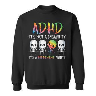 Adhd It's Not Disability It's A Different Abilitykeleton スウェットシャツ - Kawaiitshirt