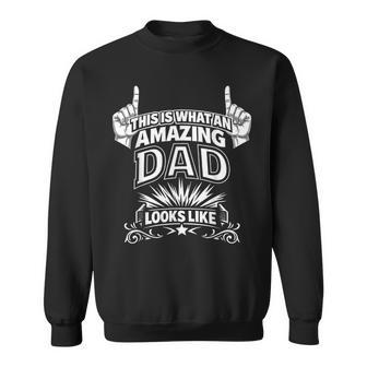This Is What An Amazing Dad Looks Like Birthday Father's Day Sweatshirt - Thegiftio UK
