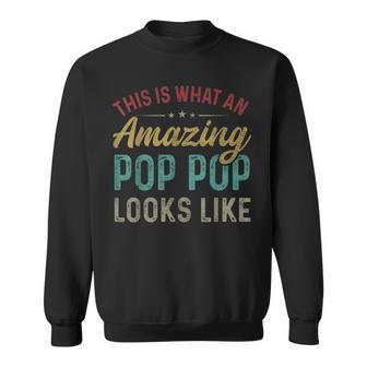 This Is What An Amazing Pop Pop Looks Like Father's Day Sweatshirt - Thegiftio UK