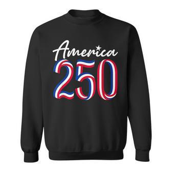 America 250Th Anniversary Usa Flag 4Th Of July 250 Years Sweatshirt - Monsterry