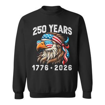 America 250Th Celebration 250 Years Eagle Patriotic Sweatshirt - Thegiftio UK