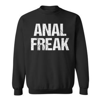 Anal Freak 面白い言葉 皮肉 かわいい クール アナルノベルティ スウェットシャツ - Kawaiitshirt